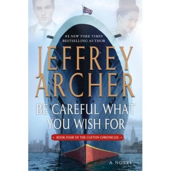 Be Careful What You Wish For -- Jeffrey Archer - Picture 1 of 1
